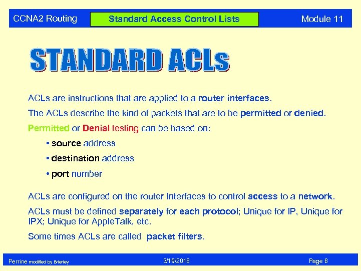 CCNA 2 Routing Standard Access Control Lists Module 11 ACLs are instructions that are
