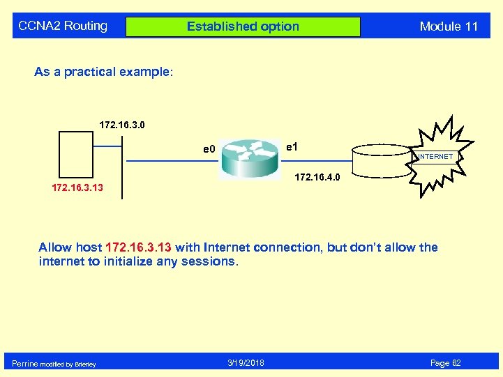 CCNA 2 Routing Established option Module 11 As a practical example: 172. 16. 3.
