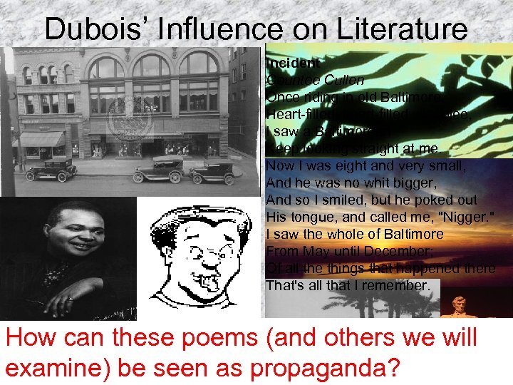 Dubois’ Influence on Literature The Negro Speaks of Rivers Langston Hughes I've known rivers: