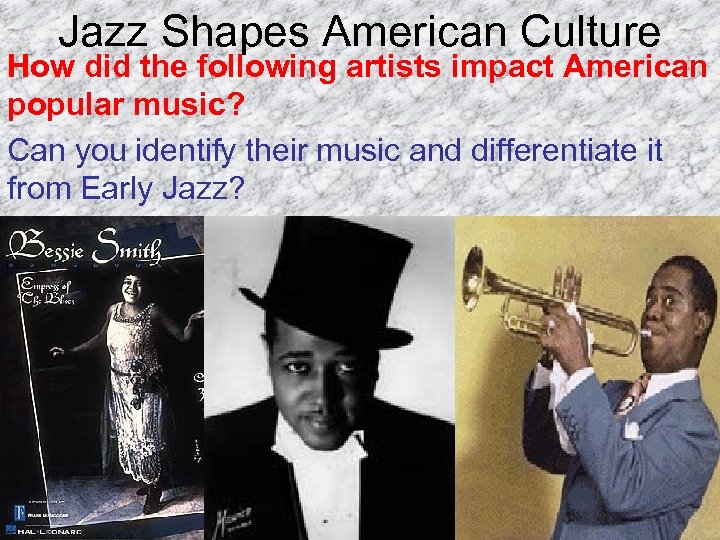 Jazz Shapes American Culture How did the following artists impact American popular music? Can