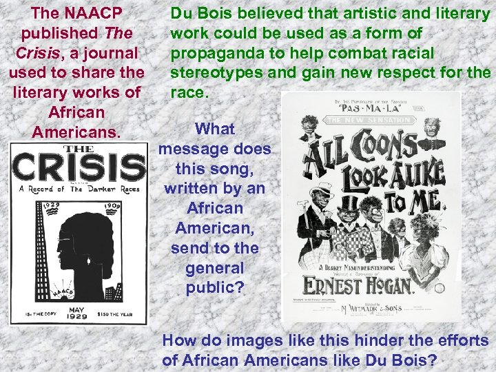 The NAACP published The Crisis, a journal used to share the literary works of