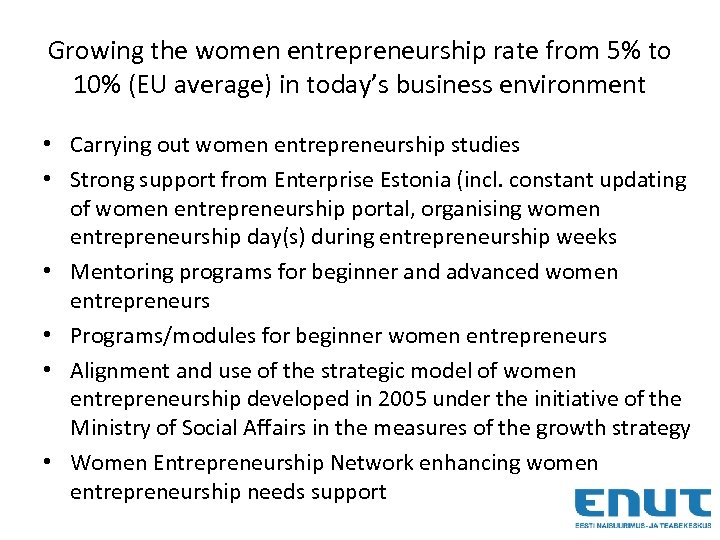 Growing the women entrepreneurship rate from 5% to 10% (EU average) in today’s business