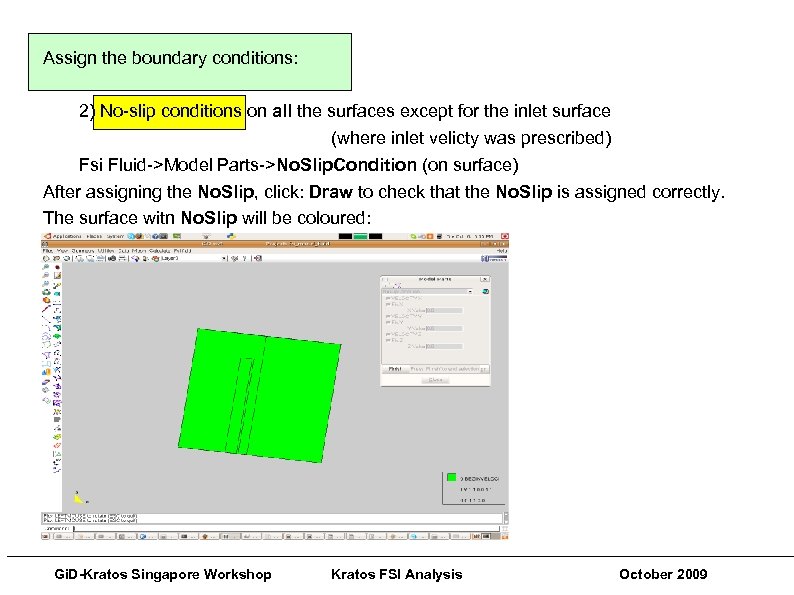Assign the boundary conditions: 2) No-slip conditions on all the surfaces except for the