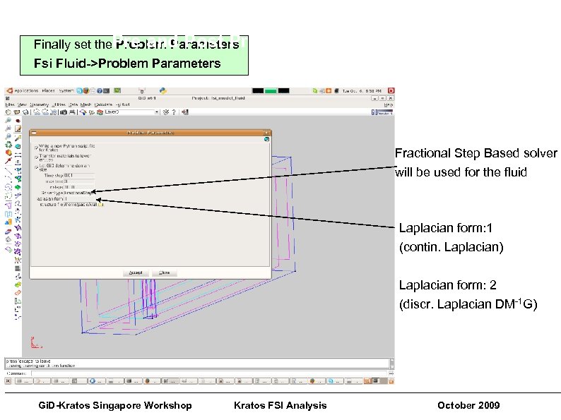 Gi. D-Kratos Singapore Workshops Finally set the. Pre and Post Processing Techniques Problem Parameters