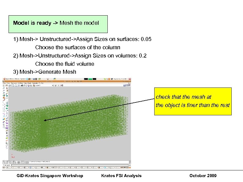 Pre and Post Processing Techniques Model is ready -> Mesh the model 1) Mesh->