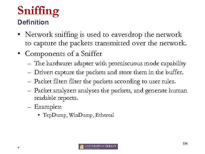 Sniffing Definition • Network sniffing is used to eavesdrop the network to capture the