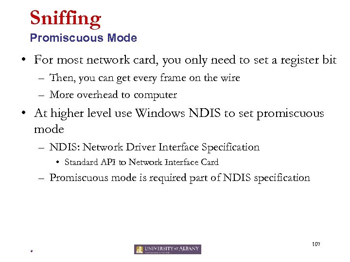 Sniffing Promiscuous Mode • For most network card, you only need to set a