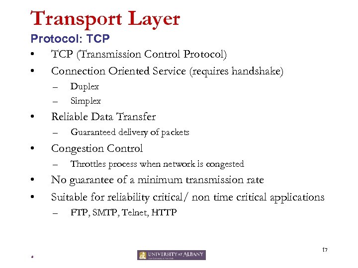 Transport Layer Protocol: TCP • TCP (Transmission Control Protocol) • Connection Oriented Service (requires