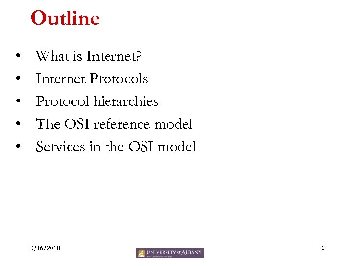 Outline • • • What is Internet? Internet Protocols Protocol hierarchies The OSI reference