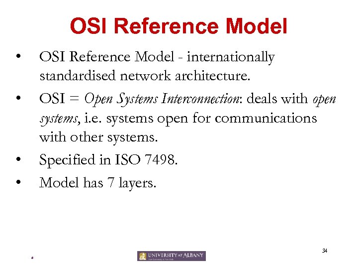 OSI Reference Model • OSI Reference Model - internationally standardised network architecture. OSI =