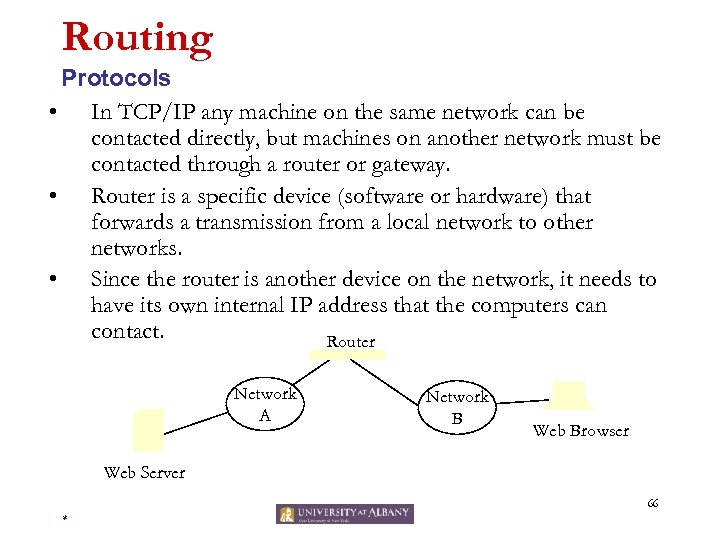 Routing Protocols • In TCP/IP any machine on the same network can be contacted