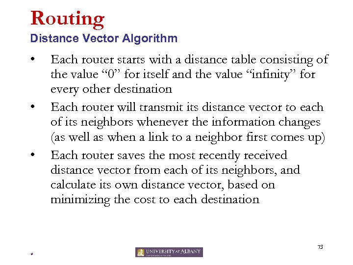 Routing Distance Vector Algorithm • • • Each router starts with a distance table
