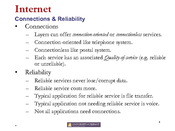 Internet Connections & Reliability • Connections – – • Layers can offer connection-oriented or