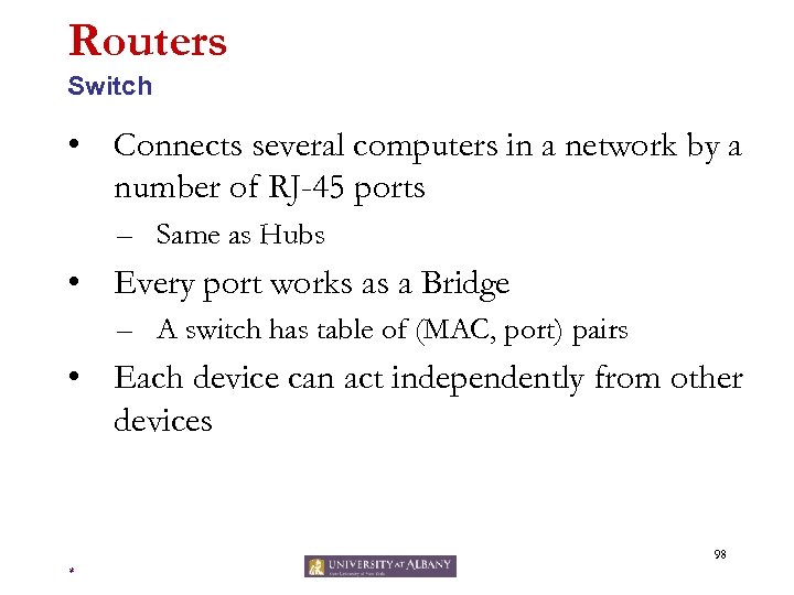 Routers Switch • Connects several computers in a network by a number of RJ-45