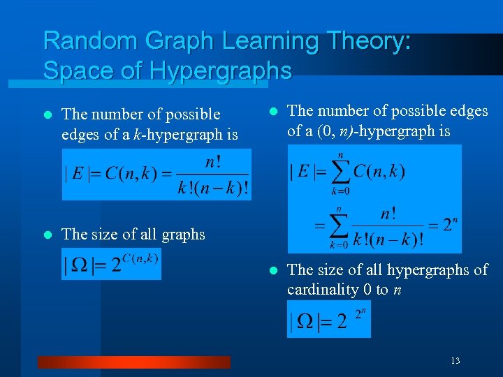 Random Graph Learning Theory: Space of Hypergraphs l The number of possible edges of