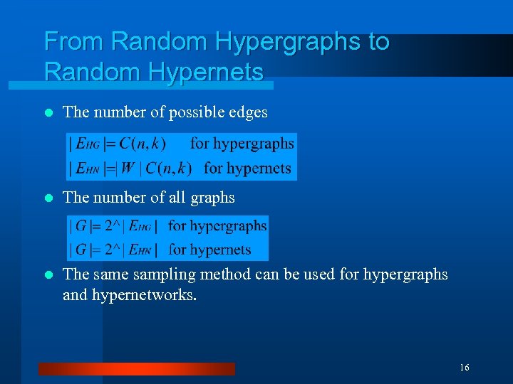 From Random Hypergraphs to Random Hypernets l The number of possible edges l The