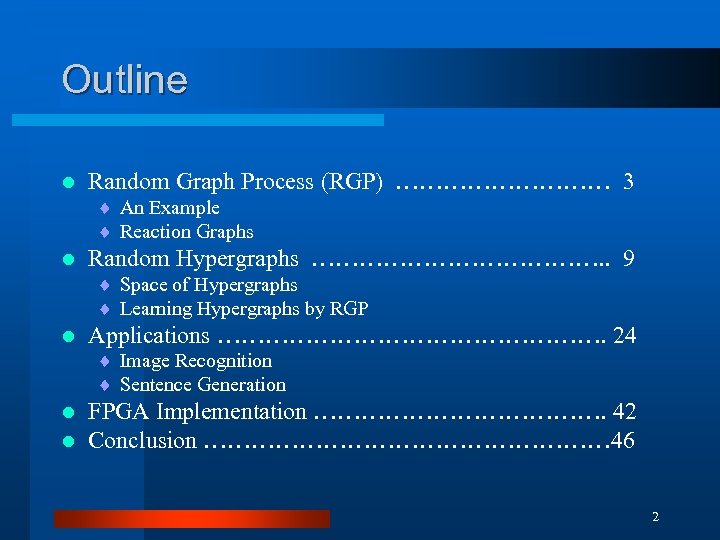 Outline l Random Graph Process (RGP) …………… 3 ¨ An Example ¨ Reaction Graphs