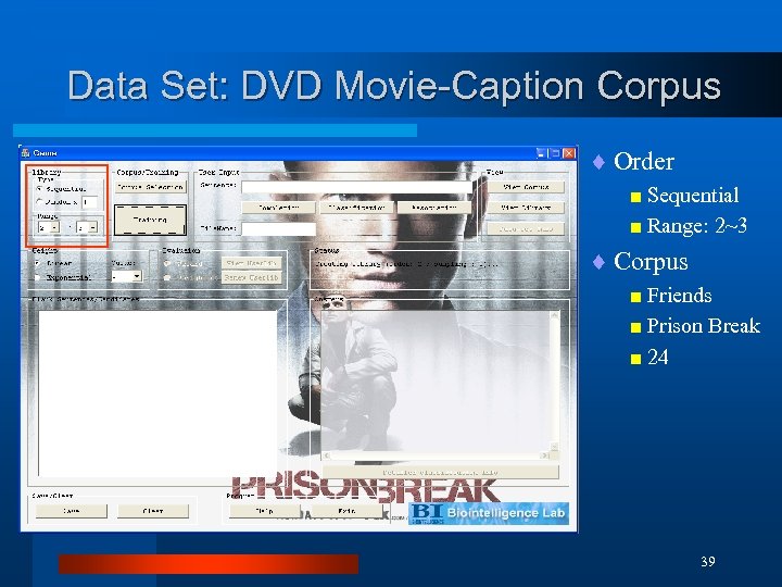 Data Set: DVD Movie-Caption Corpus ¨ Order < Sequential < Range: 2~3 ¨ Corpus