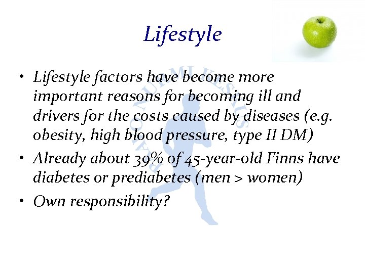 Lifestyle • Lifestyle factors have become more important reasons for becoming ill and drivers