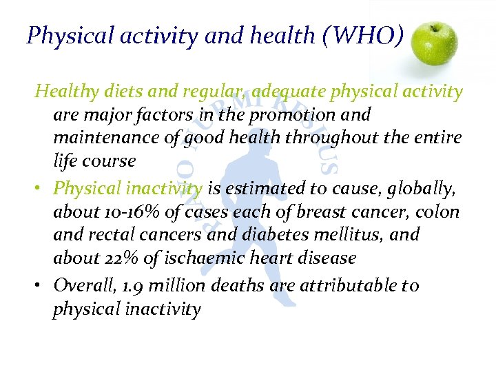 Physical activity and health (WHO) Healthy diets and regular, adequate physical activity are major
