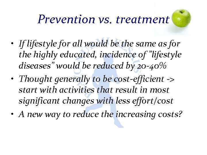 Prevention vs. treatment • If lifestyle for all would be the same as for