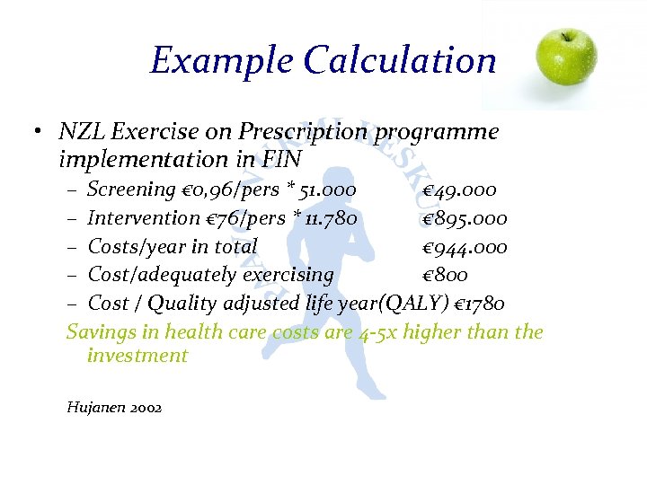 Example Calculation • NZL Exercise on Prescription programme implementation in FIN – Screening €