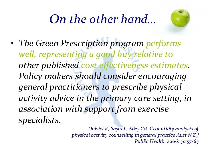 On the other hand… • The Green Prescription program performs well, representing a good