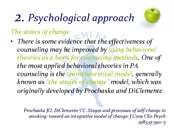 2. Psychological approach The states of change • There is some evidence that the