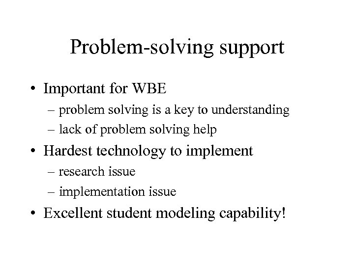Problem-solving support • Important for WBE – problem solving is a key to understanding
