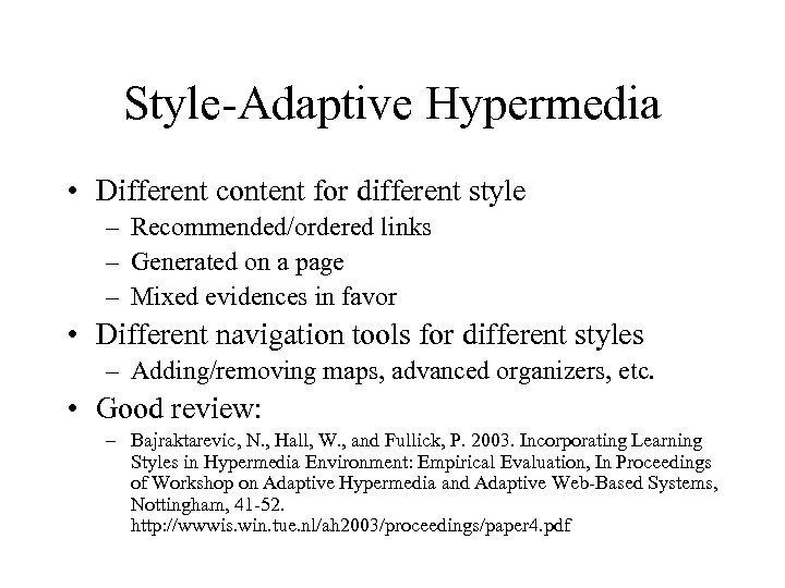 Style-Adaptive Hypermedia • Different content for different style – Recommended/ordered links – Generated on