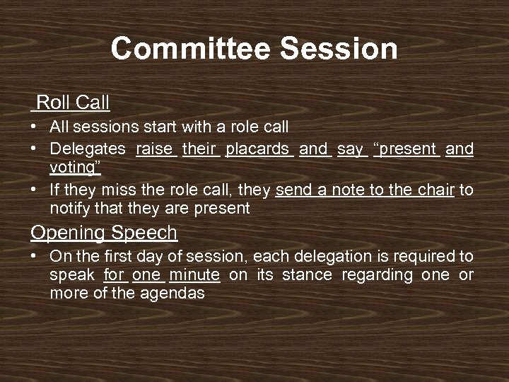 Committee Session Roll Call • All sessions start with a role call • Delegates