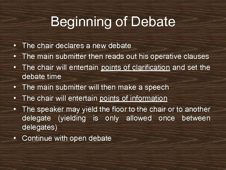 Beginning of Debate • The chair declares a new debate • The main submitter