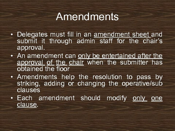 Amendments • Delegates must fill in an amendment sheet and submit it through admin