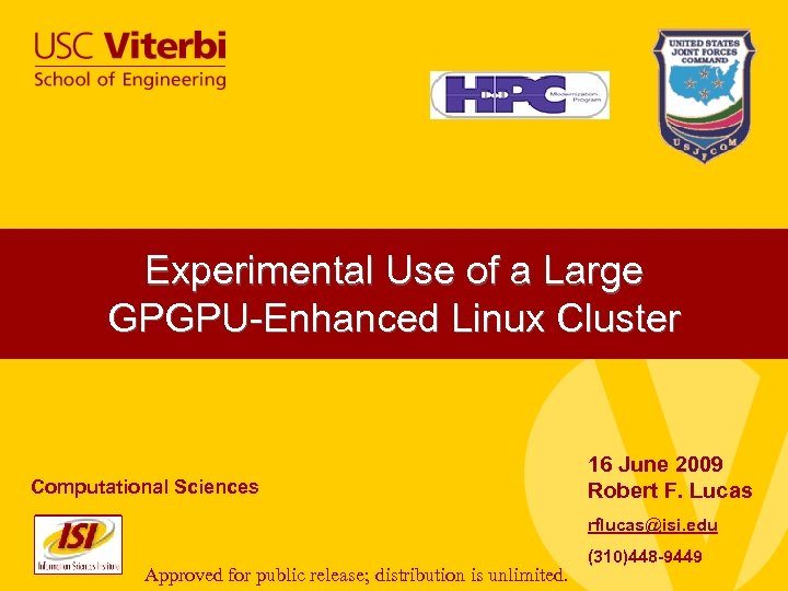 Experimental Use of a Large GPGPU-Enhanced Linux Cluster Computational Sciences 16 June 2009 Robert