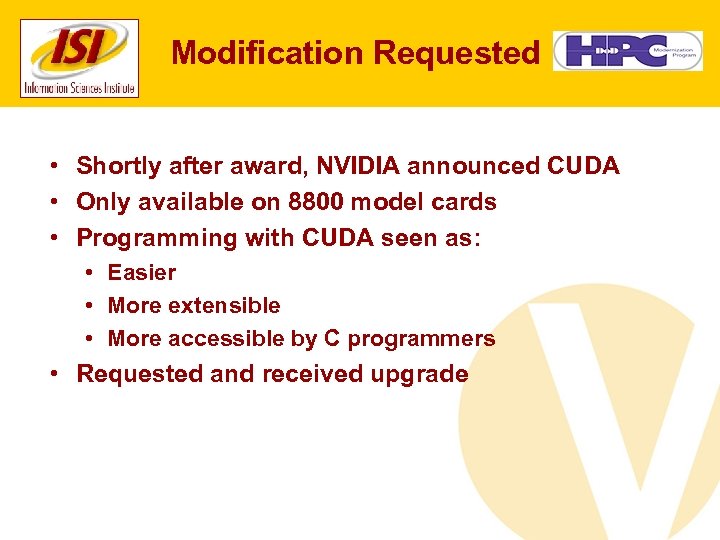 Modification Requested • Shortly after award, NVIDIA announced CUDA • Only available on 8800