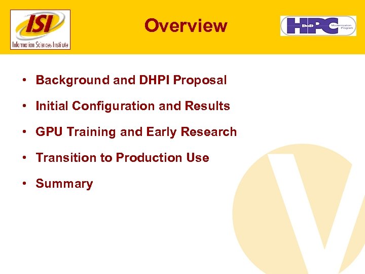 Overview • Background and DHPI Proposal • Initial Configuration and Results • GPU Training