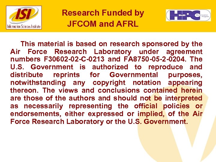 Research Funded by JFCOM and AFRL This material is based on research sponsored by