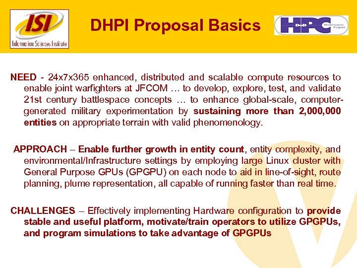 DHPI Proposal Basics NEED - 24 x 7 x 365 enhanced, distributed and scalable