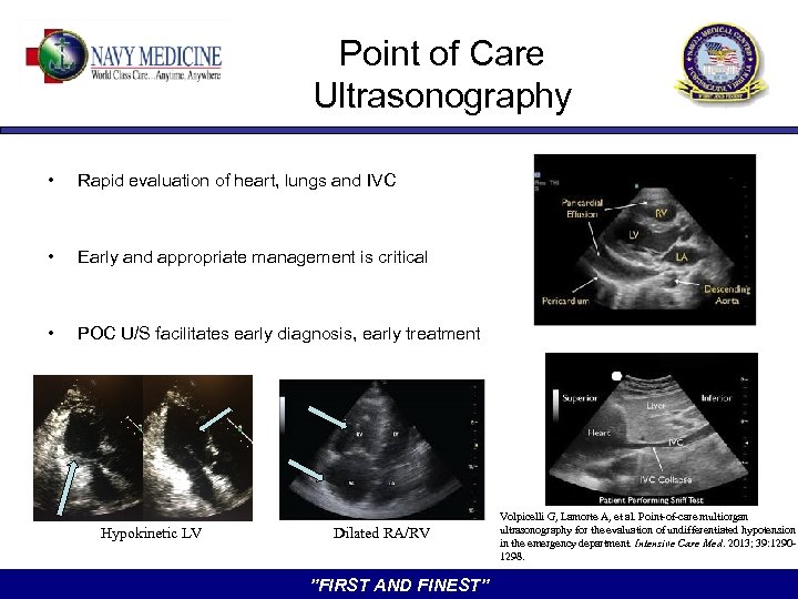Point of Care Ultrasonography • Rapid evaluation of heart, lungs and IVC • Early