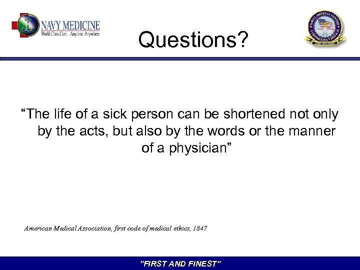 Questions? “The life of a sick person can be shortened not only by the