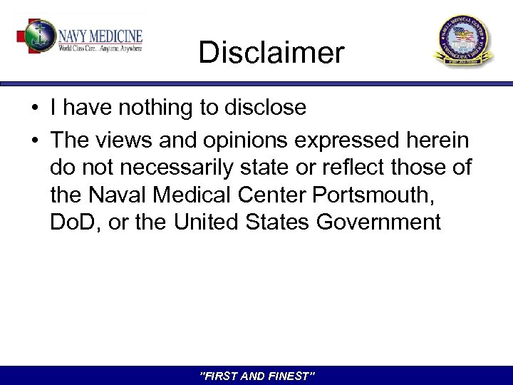 Disclaimer • I have nothing to disclose • The views and opinions expressed herein