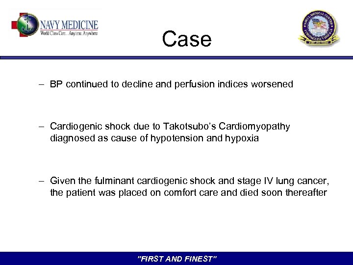 Case – BP continued to decline and perfusion indices worsened – Cardiogenic shock due