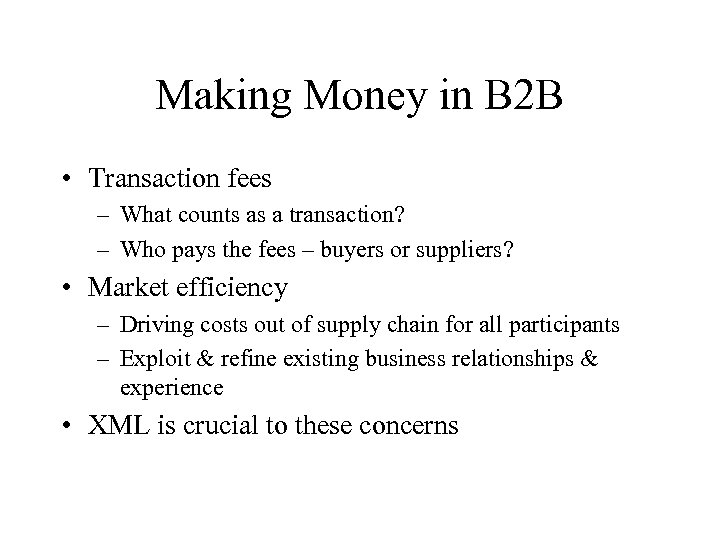 Making Money in B 2 B • Transaction fees – What counts as a