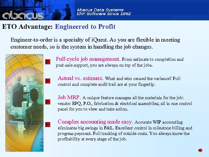 ETO Advantage: Engineered to Profit Engineer-to-order is a specialty of i. Quest. As you