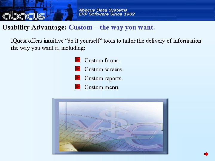 Usability Advantage: Custom – the way you want. i. Quest offers intuitive “do it