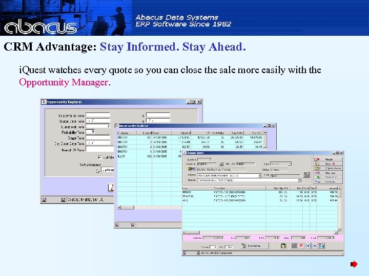 CRM Advantage: Stay Informed. Stay Ahead. i. Quest watches every quote so you can