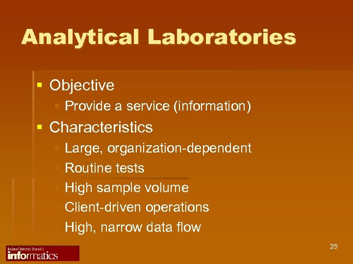 Analytical Laboratories § Objective § Provide a service (information) § Characteristics § Large, organization-dependent