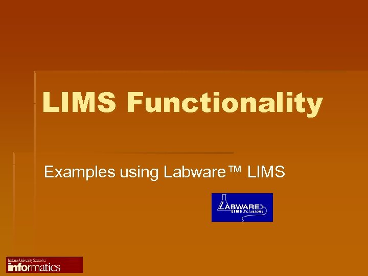 LIMS Functionality Examples using Labware™ LIMS 