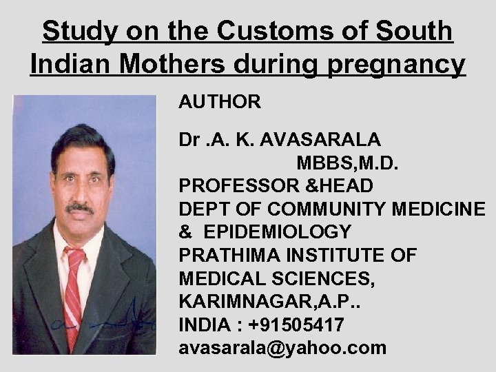 Study on the Customs of South Indian Mothers during pregnancy AUTHOR Dr. A. K.