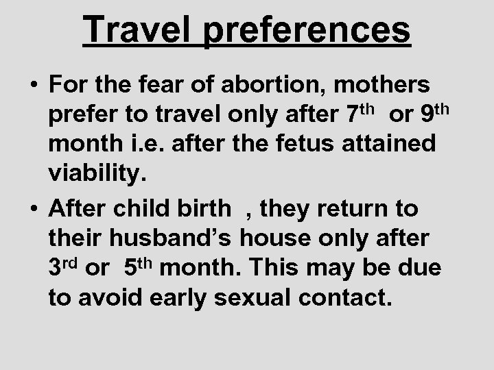 Travel preferences • For the fear of abortion, mothers prefer to travel only after